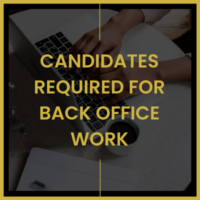 Candidates required for back office work