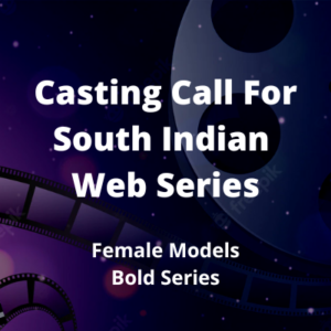 South Indian bold web series casting call from Gosai Films