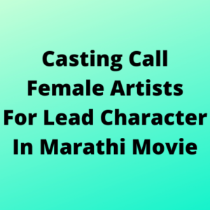 Casting call lead character for Marathi movie from Yash Casting
