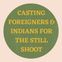 Casting foreigners & Indians for the still shoot