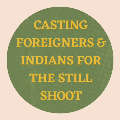 Casting foreigners & Indians for the still shoot