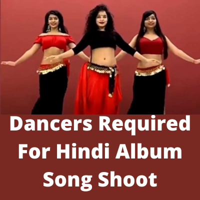 Dancers required for Hindi album song