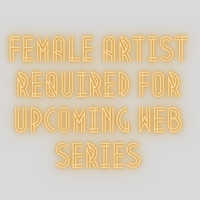 Female artist required for upcoming web series