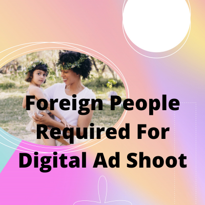 Foreign people required for digital ad