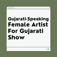 Gujarati-speaking artist for Gujarati show
