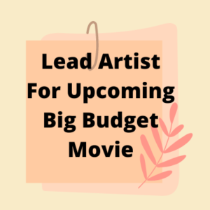 Lead artist for upcoming big budget movie