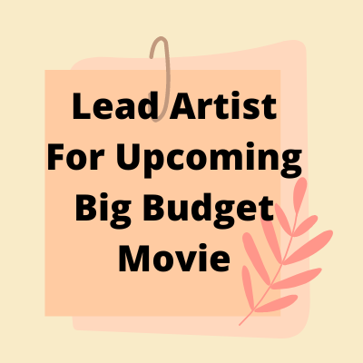 Lead artist for upcoming big budget movie