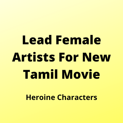 Lead female artists for new Tamil movie