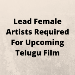 Lead females required for Telugu film