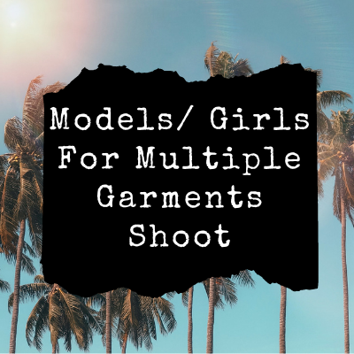 Models Girls for multiple garments shoot