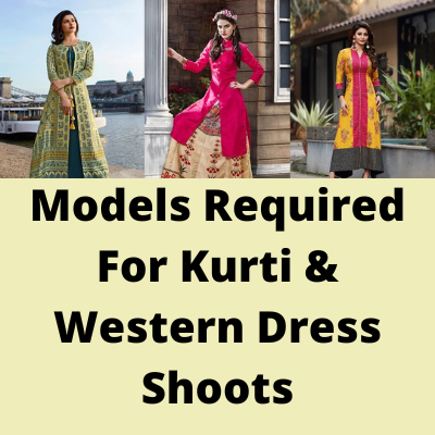 Models required for Kurti & western shoots