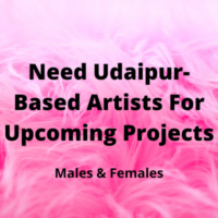 Need Udaipur-based artists for upcoming projects