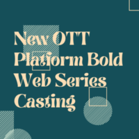 New OTT platform bold web series casting