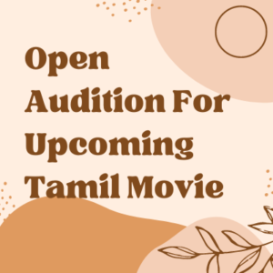 Open audition for upcoming Tamil movie