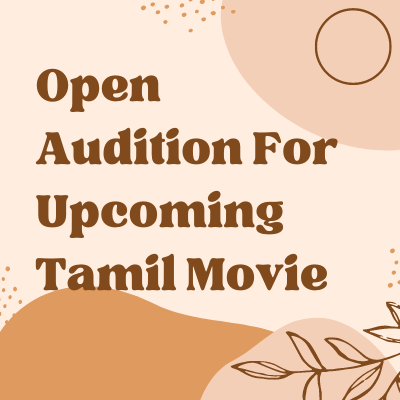 Open audition for upcoming Tamil movie