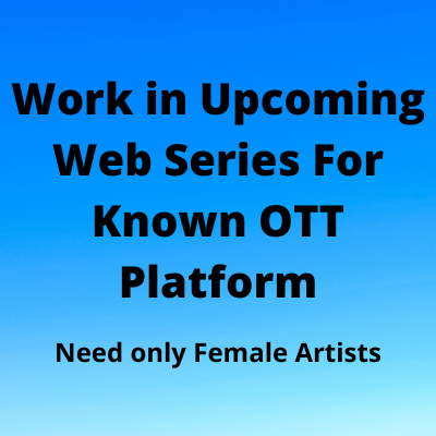 Work in web series for known OTT platform