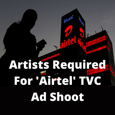Artists required for 'Airtel' TVC ad shoot