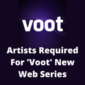 Artists required for 'Voot' new web series
