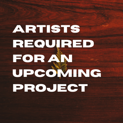 Artists required for an upcoming project