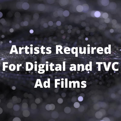 Artists required for digital and TVC ad films