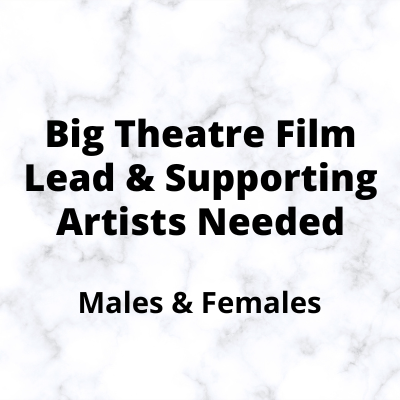 Big theatre film lead & supportive artists needed
