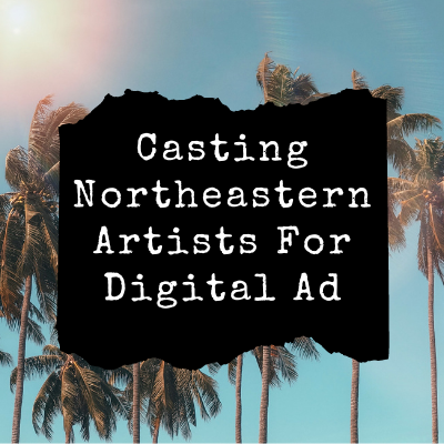 Casting Northeastern artists for digital ad from Breakthrough Talents