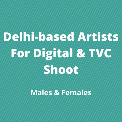 Delhi-based artists for digital & TVC shoot