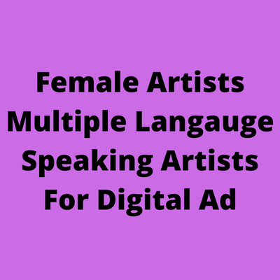Different language speaking artists for digital ad