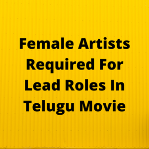 Female artists for lead roles in Telugu movie