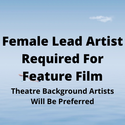 Female lead artist required for feature film
