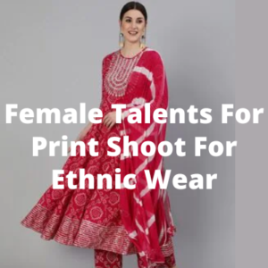 Female talents for print shoot for ethnic wear