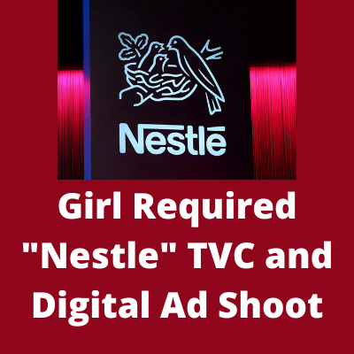 Girl required Nestle TVC and digital ad shoot