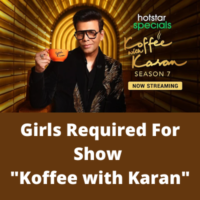 Girls required for show Koffee With Karan