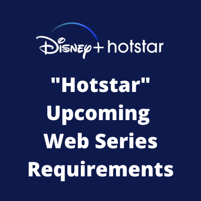 Hotstar upcoming web series requirement