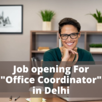 Job opening of Office Coordinator in Delhi