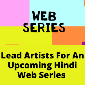 Lead artists for an upcoming Hindi web series 