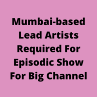 Mumbai-based lead artists for episodic show