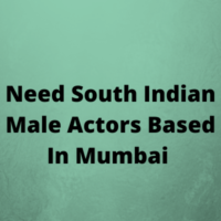 Need South Indian male actors based in Mumbai 