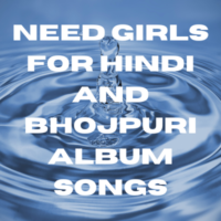 Need girls for Hindi and Bhojpuri album songs