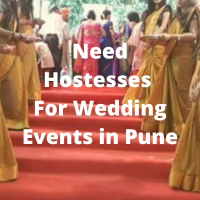 Need hostesses for wedding events in Pune