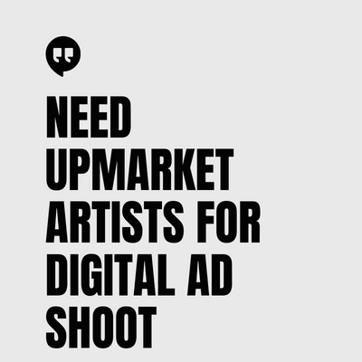 Need upmarket artists for digital ad shoot