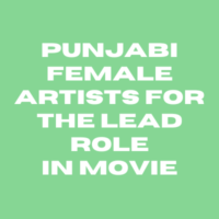 Punjabi female artists for the lead role