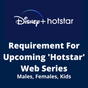 Requirement for upcoming 'Hotstar' web series