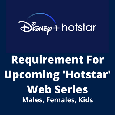 Requirement for upcoming 'Hotstar' web series