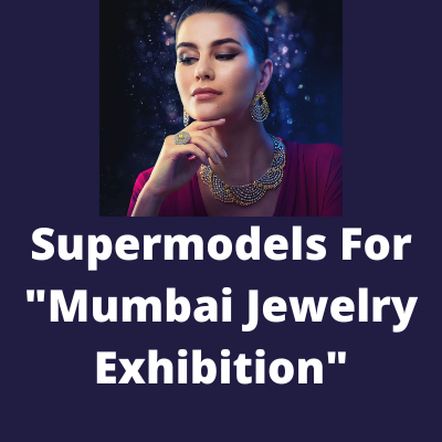 Mumbai Jewelry Exhibition supermodels required - Slim & long face