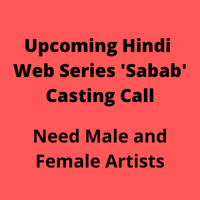 Upcoming Hindi web series 'Sabab' casting call from PVR Casting Agency 