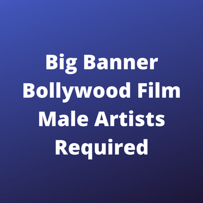 Big banner Bollywood film requirement