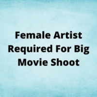 Female artist required for big movie shoot