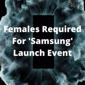 Females required for 'Samsung' launch event