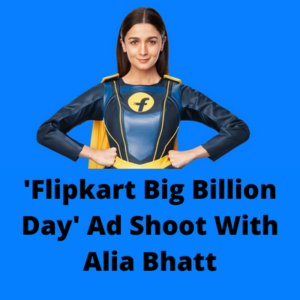 'Flipkart BBD' ad shoot with Alia Bhatt